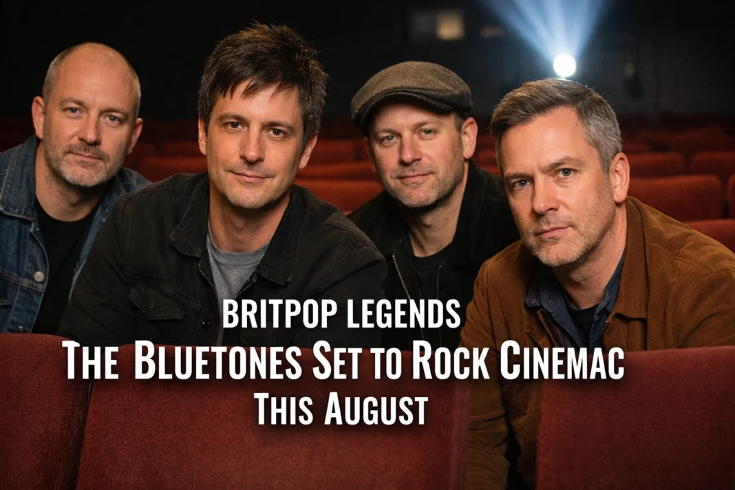 Britpop Legends The Bluetones Set to Rock Cinemac This August Britpop Legends The Bluetones Set to Rock Cinemac This August